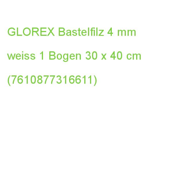 GLOREX Bastelfilz 4 mm weiss 1 Bogen 30 x 40 cm (7610877316611)
