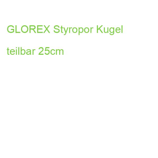 GLOREX Styropor Kugel teilbar 25cm