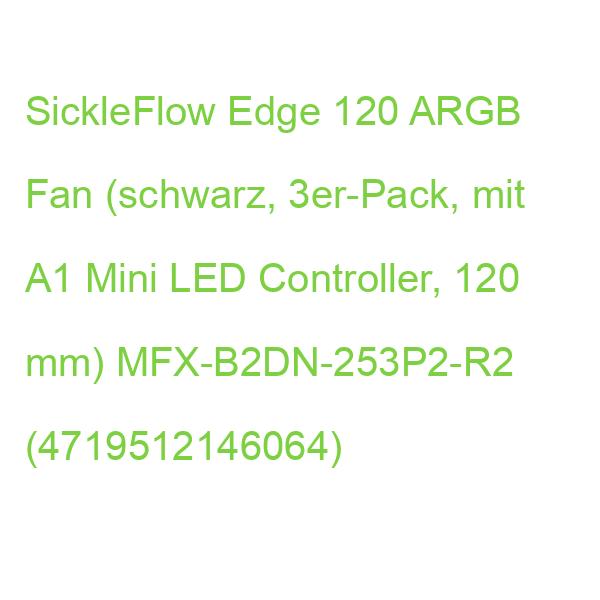SickleFlow Edge 120 ARGB Fan (schwarz, 3er-Pack, mit A1 Mini LED Controller, 120 mm) MFX-B2DN-253P2-R2 (4719512156506)