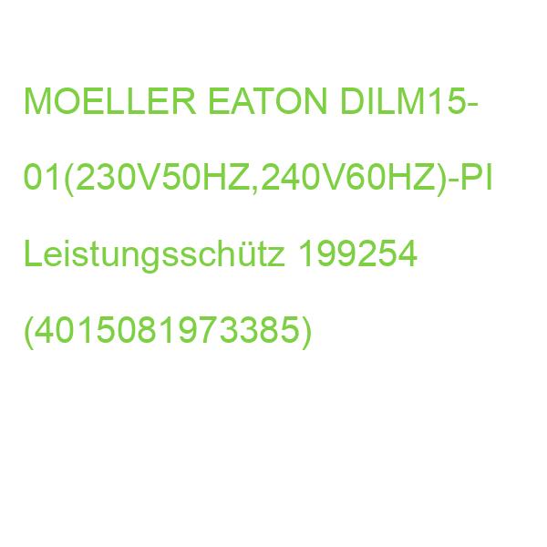 EATON DILM15- 01(230V50HZ,240V60HZ)-PI Leistungsschütz 199254 (4015081973385)