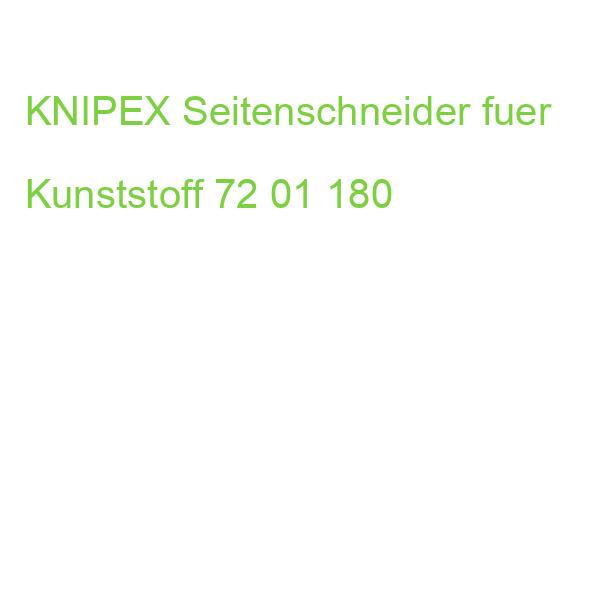 KNIPEX Seitenschneider fuer Kunststoff 72 01 180
