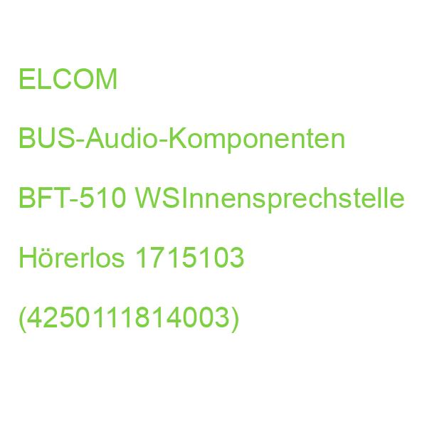ELCOM BUS-Audio-Komponenten BFT-510 WSInnensprechstelle Hörerlos 1715103 (4250111814003)