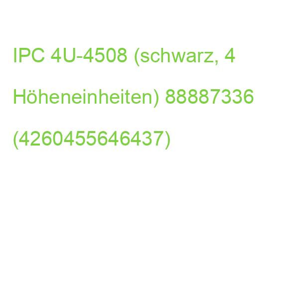IPC 4U-4508 (schwarz, 4 Höheneinheiten) 88887336 (4260455646437)
