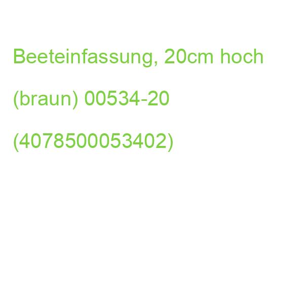 Beeteinfassung, 20cm hoch (braun) 00534-20 (4078500053402)