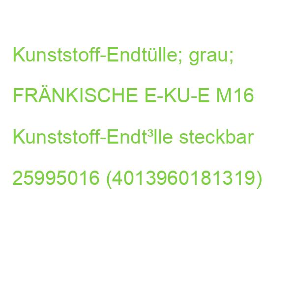 E-Ku-E M16 Kunststoff-Endtülle steckbar FRÄNKISCHE Kunststoff-Endt³lle 25995016 (4013960181319)