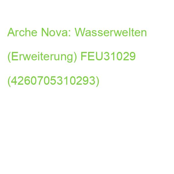 Arche Nova: Wasserwelten (Erweiterung) FEU31029 (4260705310293)