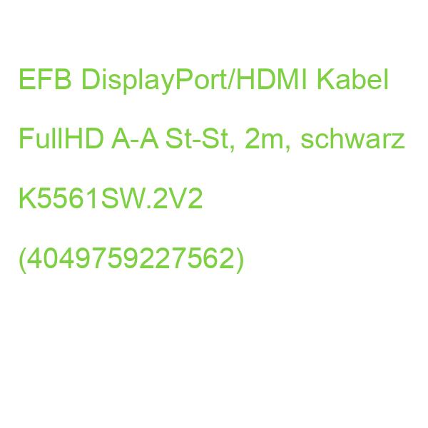 EFB DisplayPort/HDMI Kabel FullHD A-A St-St, 2m, schwarz K5561SW.2V2 (4049759227562)