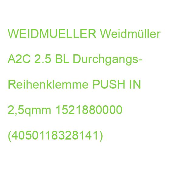 Weidmüller A2C 2.5 BL Durchgangs- Reihenklemme PUSH IN 2,5qmm 1521880000 (4050118328141)