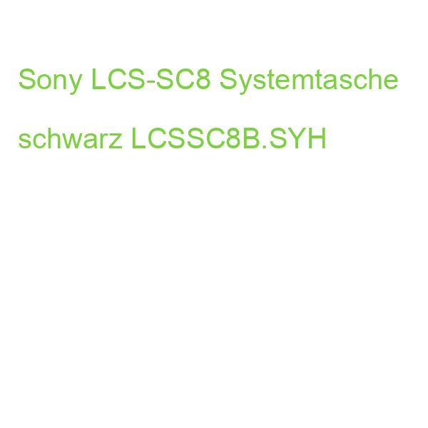 Sony LCS-SC8 Systemtasche schwarz LCSSC8B.SYH