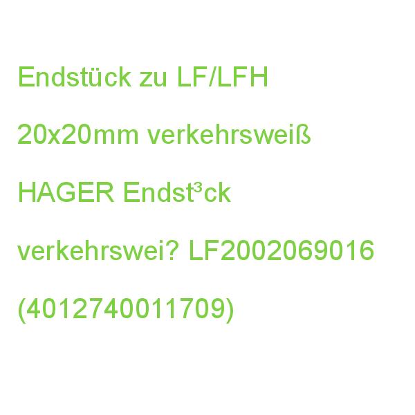 Endstück zu LF/LFH 20x20mm verkehrsweiß HAGER Endst³ck verkehrswei? LF2002069016 (4012740011709)