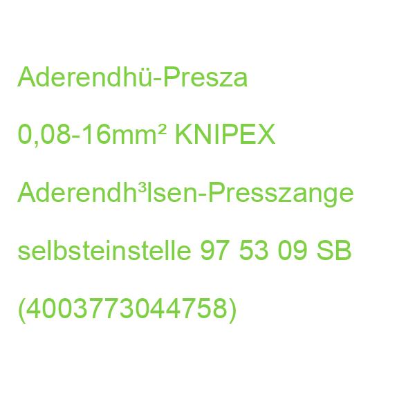 Aderendhü-Presza 0,08-16mm² KNIPEX Aderendh³lsen-Presszange selbsteinstelle 97 53 09 SB (4003773044758)