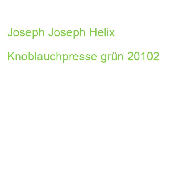 Joseph Joseph Helix Knoblauchpresse grün 20102