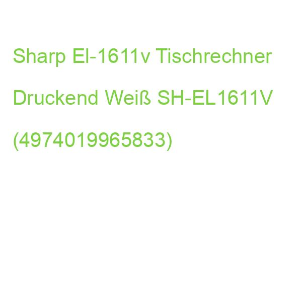 Sharp El-1611v Tischrechner Druckend Weiß SH-EL1611V (4974019965833)
