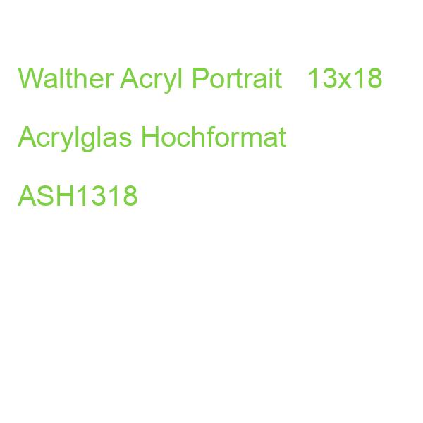 Walther Acryl Portrait 13x18 Acrylglas Hochformat ASH1318