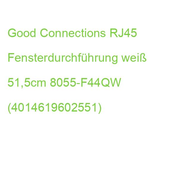 Good Connections RJ45 Fensterdurchführung weiß 51,5cm 8055-F44QW (4014619602551)