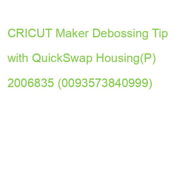CRICUT Maker Debossing Tip with QuickSwap Housing(P) 2006835 (0093573840999)