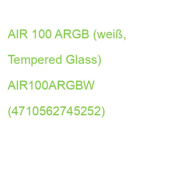 AIR 100 ARGB (weiß, Tempered Glass) AIR100ARGBW (4710562745252)