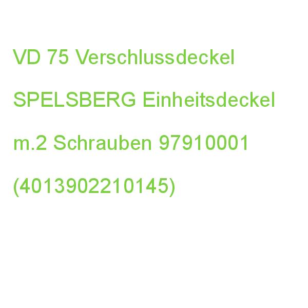 VD 75 Verschlussdeckel SPELSBERG Einheitsdeckel m.2 Schrauben 97910001 (4013902210145)