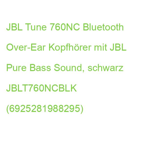 JBL Tune 760NC Bluetooth Over-Ear Kopfhörer mit JBL Pure Bass Sound, schwarz JBLT760NCBLK (6925281988295)