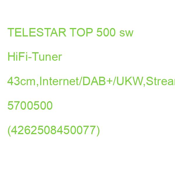 TELESTAR TOP 500 sw HiFi-Tuner 43cm,Internet/DAB+/UKW,Streaming,BT,HM 5700500 (4262508450077)