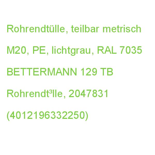 Rohrendtülle, teilbar metrisch M20, PE, lichtgrau, 7035 BETTERMANN 129 TB Rohrendt³lle, 2047831 (4012196332250)