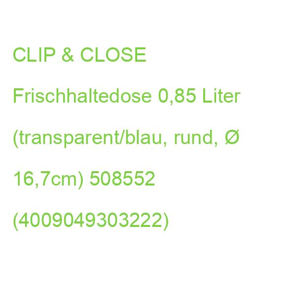 CLIP & CLOSE Frischhaltedose 0,85 Liter (transparent/blau, rund,  16,7cm) 508552 (4009049303222)
