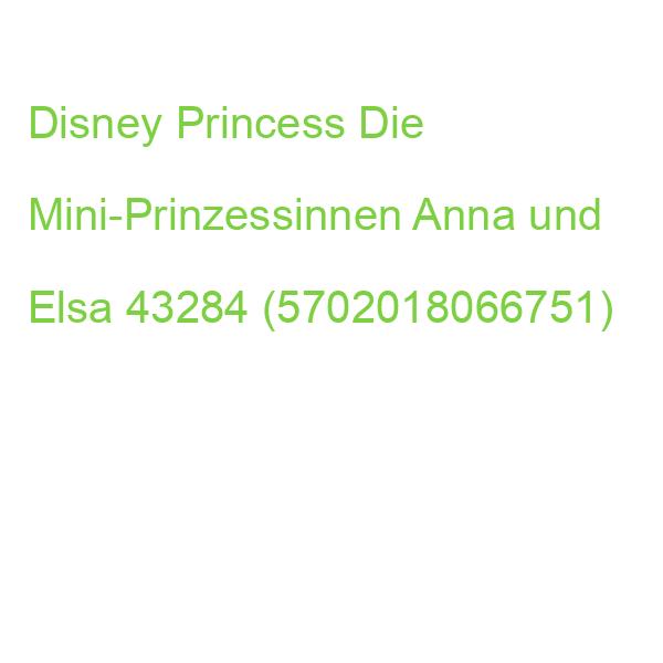 Disney Princess Die Mini-Prinzessinnen Anna und Elsa 43284 (5702018066751)