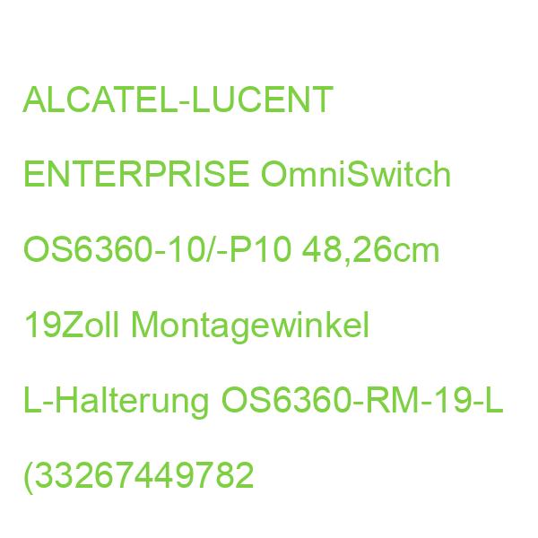 ALCATEL-LUCENT ENTERPRISE OmniSwitch OS6360-10/-P10 48,26cm 19Zoll Montagewinkel L-Halterung OS6360-RM-19-L (33267449782