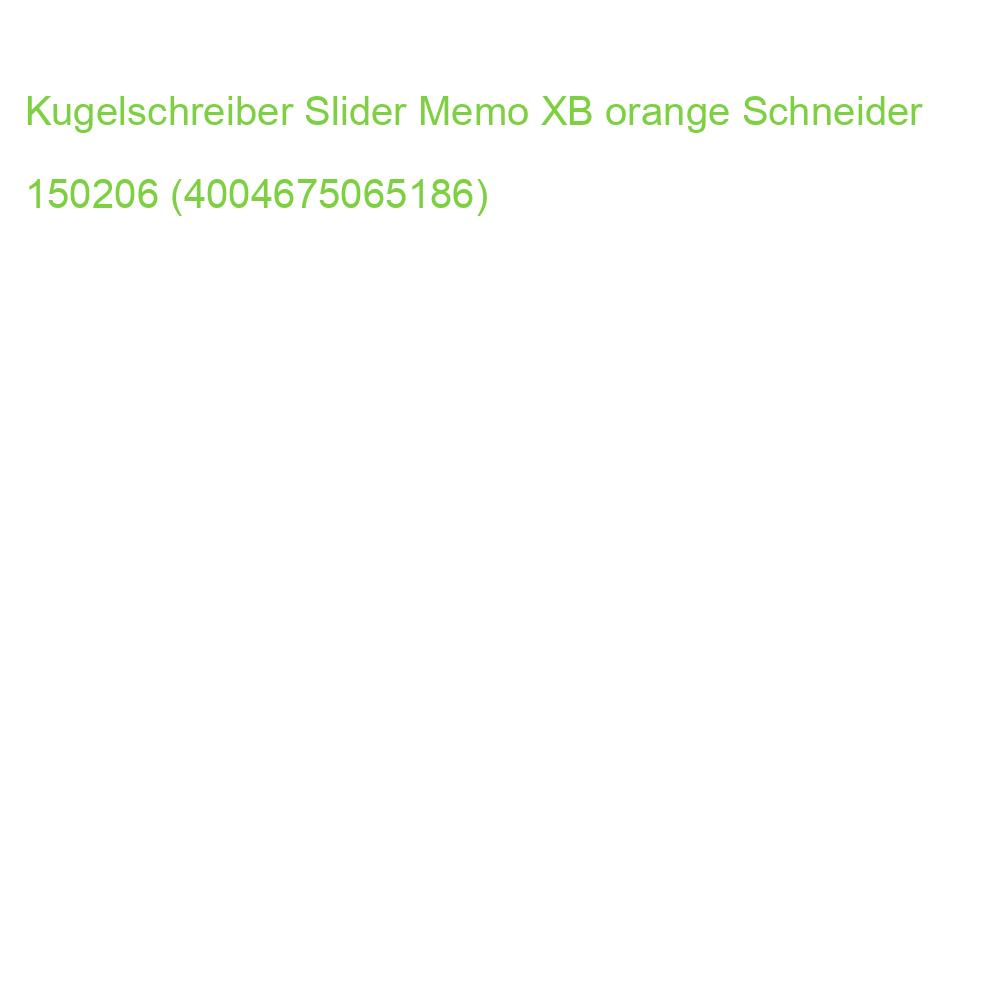 Kugelschreiber Slider Memo XB orange SCHNEIDER 150206 (4004675065186)
