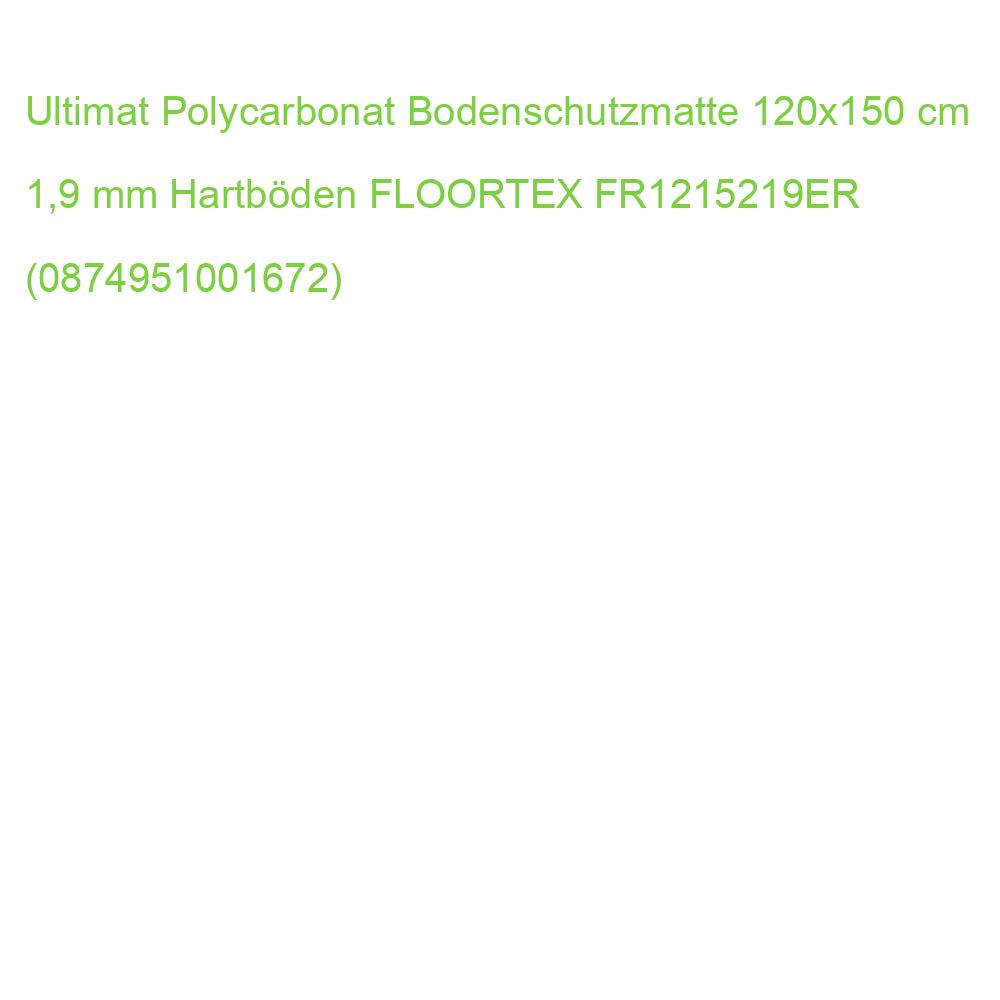 Ultimat Polycarbonat Bodenschutzmatte 120x150 cm 1,9 mm Hartböden FLOORTEX FR1215219ER (0874951001672)