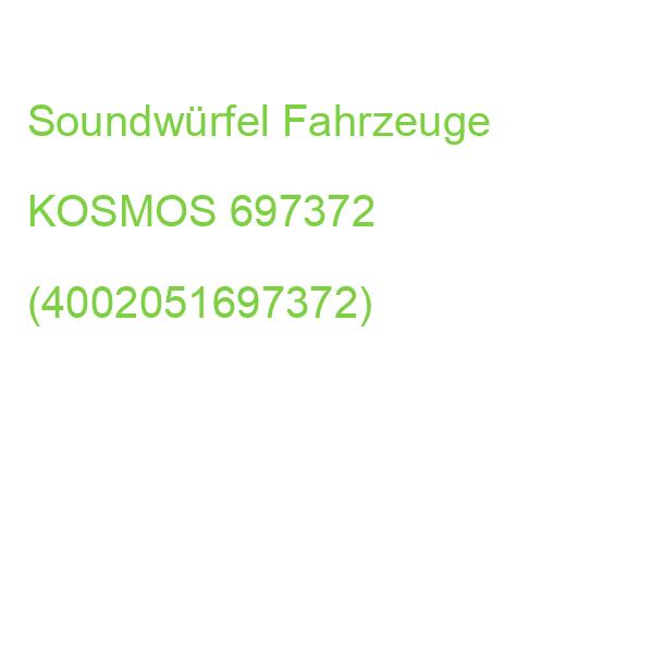 Soundwürfel Fahrzeuge Der Würfel mit den Geräuschen! KOSMOS 697372 (4002051697372)