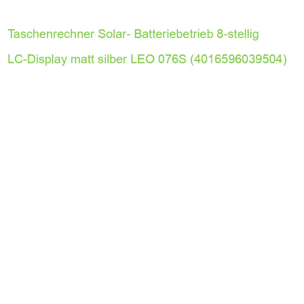 Taschenrechner Solar- Batteriebetrieb 8-stellig LC-Display matt silber LEO 076S (4016596039504)