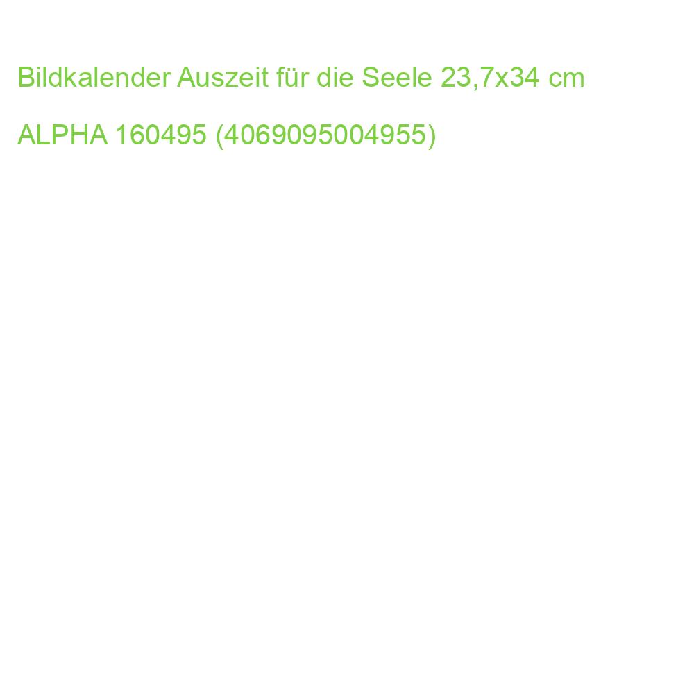 Bildkalender Auszeit für die Seele 23,7x34 cm ALPHA 160495 (4069095004955)