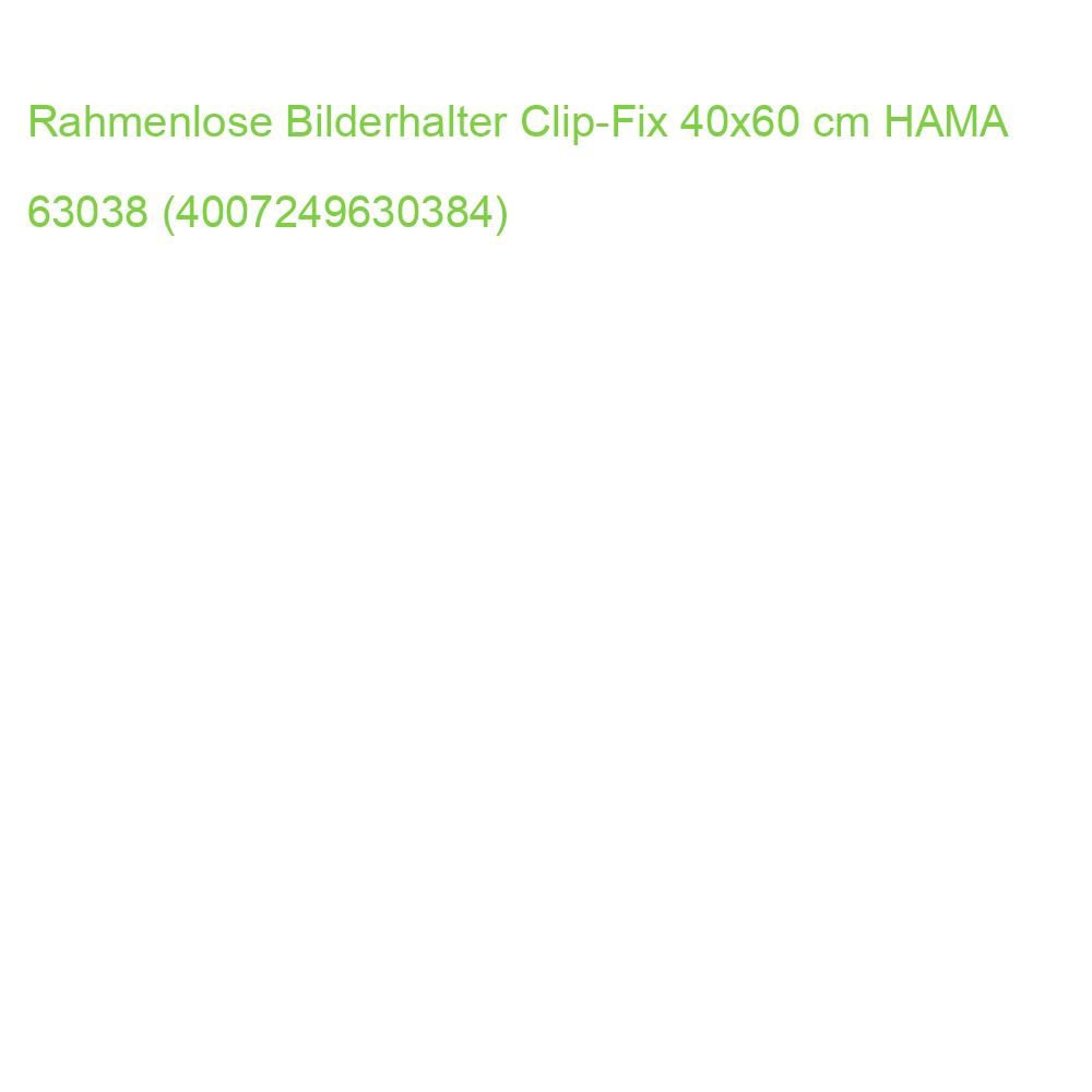 Rahmenlose Bilderhalter Clip-Fix 40x60 cm HAMA 63038 (4007249630384)