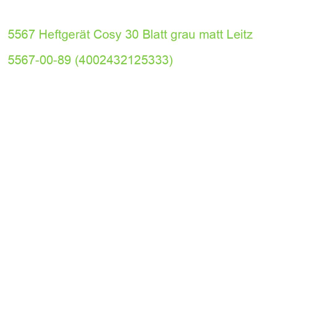 5567 Heftgerät Cosy 30 Blatt grau matt Leitz 5567-00-89 (4002432125333)