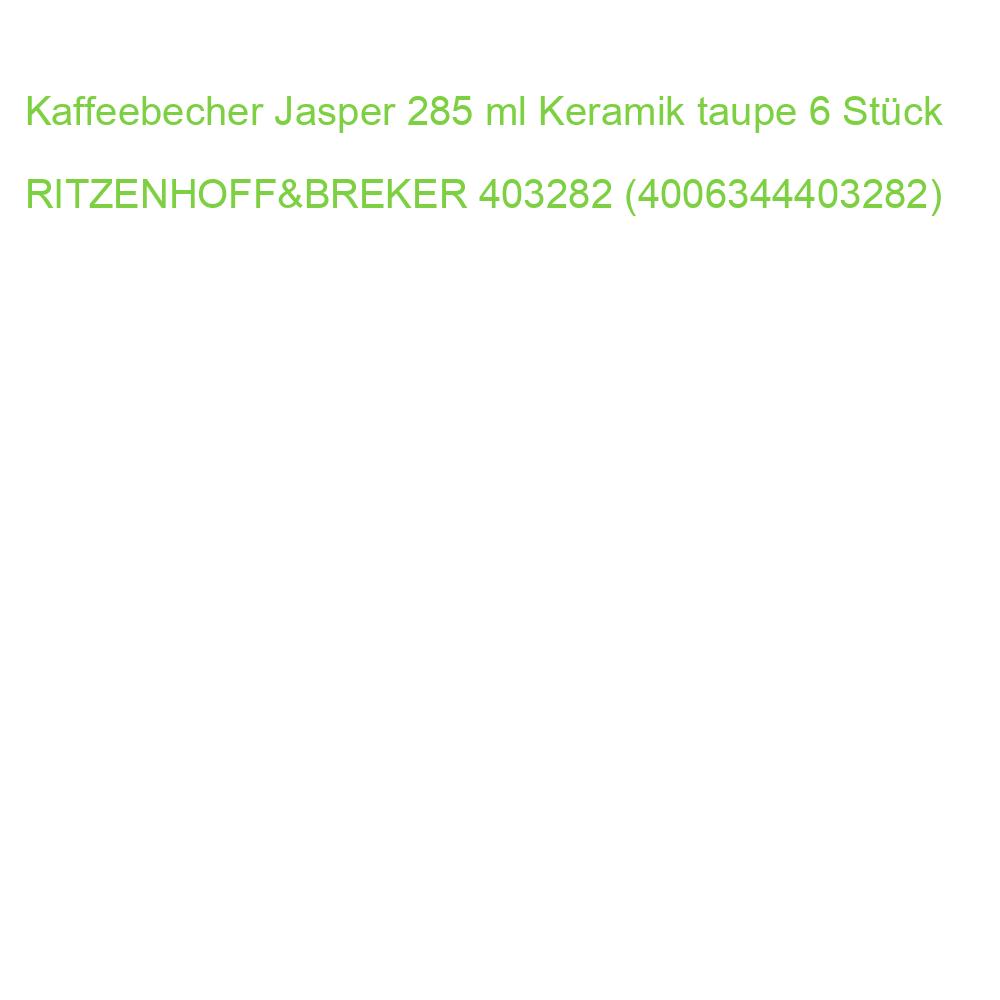 Kaffeebecher Jasper 285 ml Keramik taupe 6 Stück RITZENHOFF 403282 (4006344403282)