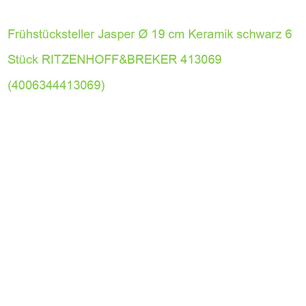 Frühstücksteller Jasper  19 cm Keramik schwarz 6 Stück RITZENHOFF 413069 (4006344413069)