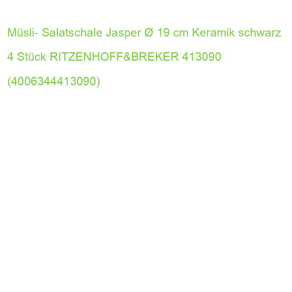Müsli- Salatschale Jasper  19 cm Keramik schwarz 4 Stück RITZENHOFF 413090 (4006344413090)