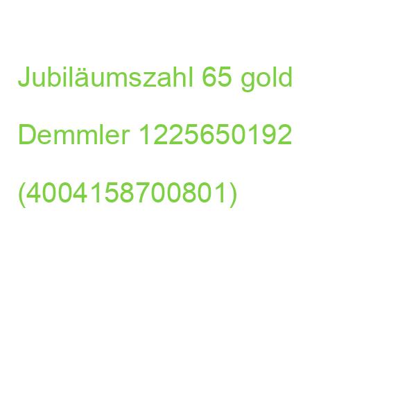 Jubiläumszahl 65 gold DEMMLER 1225650192 (4004158700801)