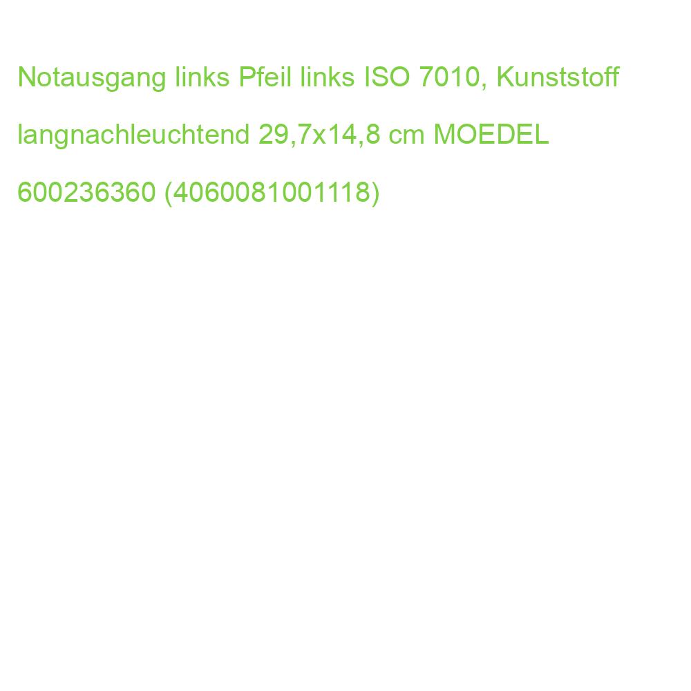 Notausgang links Pfeil links ISO 7010, Kunststoff langnachleuchtend 29,7x14,8 cm MOEDEL 60849 (4060081001118)