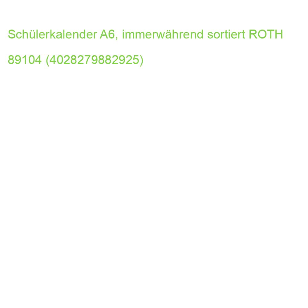 Schülerkalender A6, immerwährend sortiert ROTH 89104 (4028279882925)