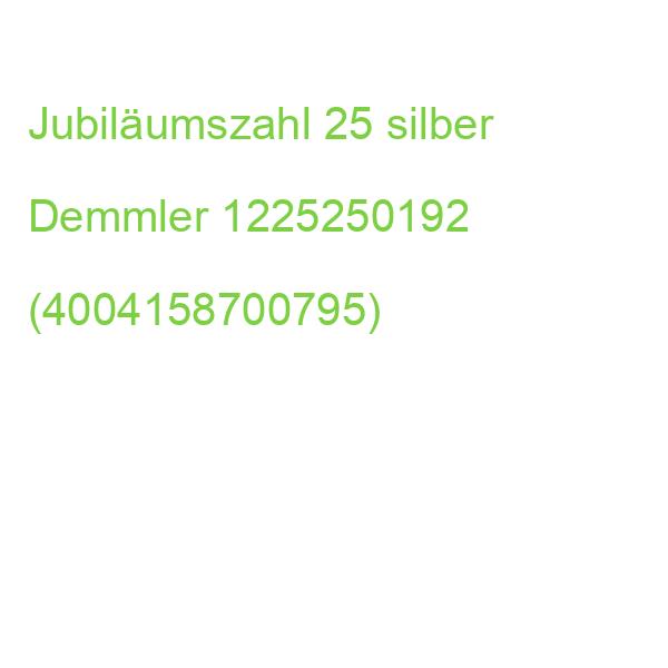 Jubiläumszahl 25 silber DEMMLER 1225250192 (4004158700795)