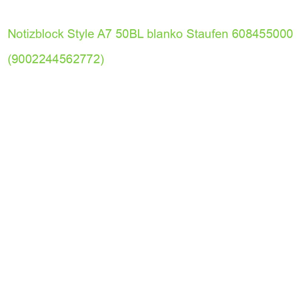 Notizblock A7, 48 Blatt 60 g qm blanko STAUFEN STYLE 608455000 (9002244562772)