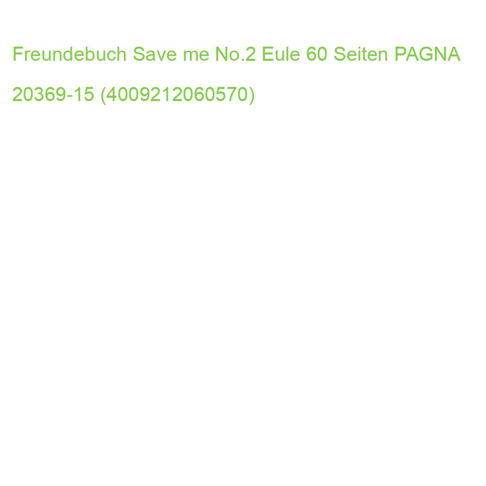 Freundebuch Save me No.2 Eule 60 Seiten PAGNA 20369-15 (4009212060570)