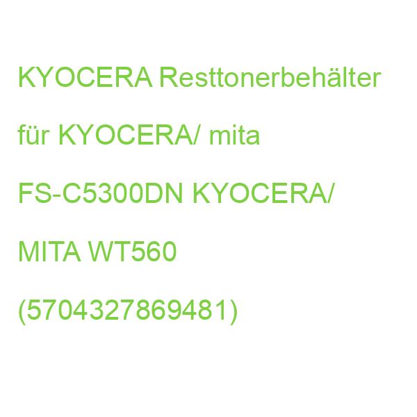 KYOCERA Resttonerbehälter für KYOCERA/ mita FS-C5300DN KYOCERA/ MITA WT560 (5704327869481)