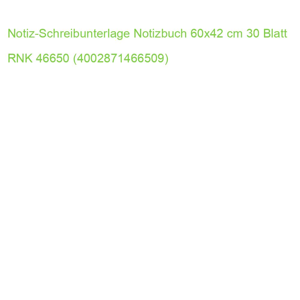 Notiz-Schreibunterlage Notizbuch 60x42 cm 30 Blatt RNK 46650 (4002871466509)