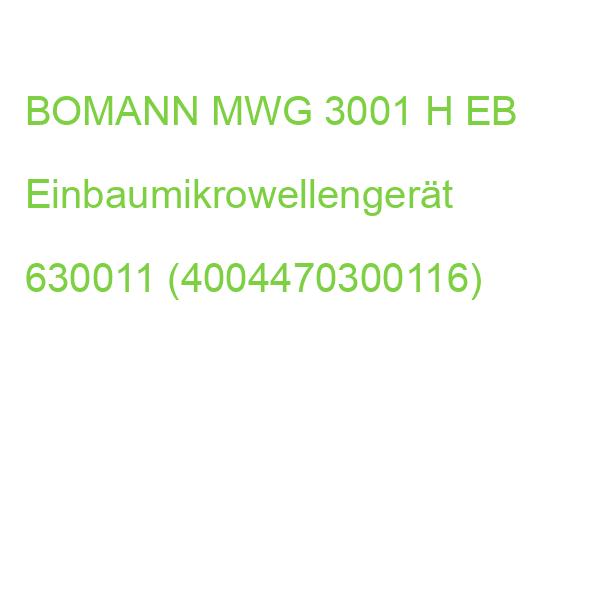 MWG 3001 H EB Einbaumikrowelle BOMANN Einbaumikrowellengerät 630011 (4004470300116)