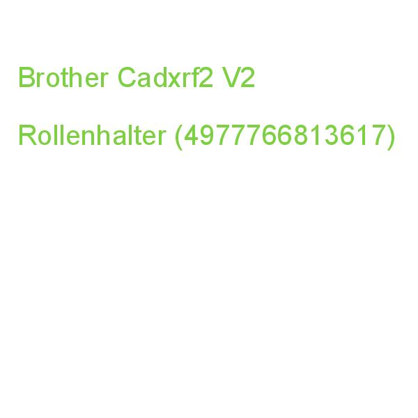 Brother Cadxrf2 V2 Rollenhalter (4977766813617)