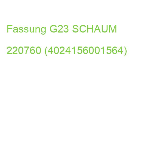 Fassung G23 SCHAUM 220760 (4024156001564)