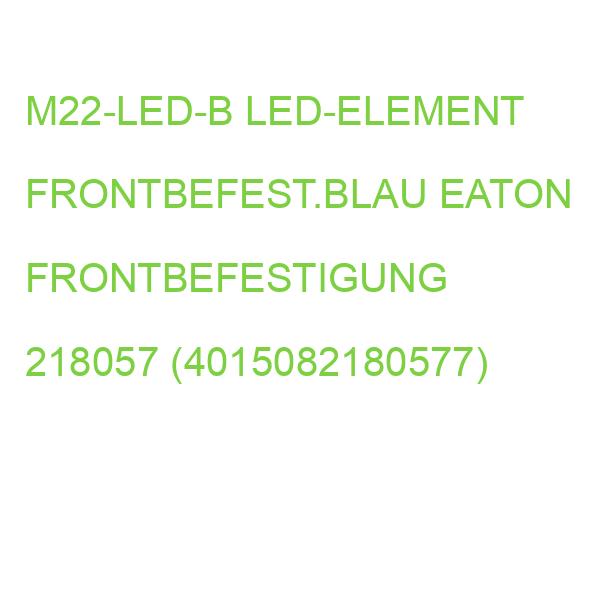 M22-LED-B LED-ELEMENT FRONTBEFEST.BLAU EATON FRONTBEFESTIGUNG 218057 (4015082180577)